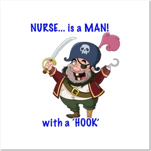 NURSE... is a MAN! with a 'HOOK' Posters and Art